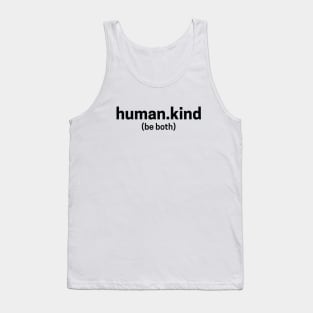 Human Kind, Be Both Tank Top